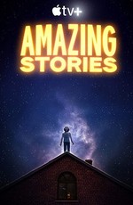 Удивительные истории / Amazing Stories (2020)
